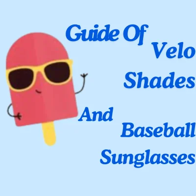 The Ultimate Guide to Velo Shades and Baseball Sunglasses